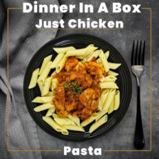 Dinner In A Box 10 Meals - Just Chicken Pasta